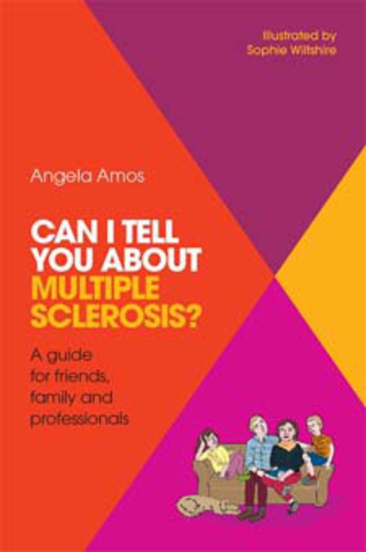 Can I Tell You About Multiple Sclerosis?: A guide for friends, family and professionals image 0